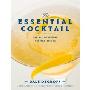 The Essential Cocktail: The Art of Mixing Perfect Drinks (精装)