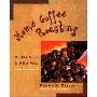 Home Coffee Roasting: Romance & Revival (平装)