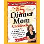 The $5 Dinner Mom Cookbook: 200 Recipes for Quick, Delicious, and Nourishing Meals That Are Easy on the Budget and a Snap to Prepare (平装)