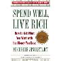 Spend Well, Live Rich: How to Get What You Want with the Money You Have (平装)