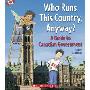 Who Runs This Country, Anyway?: A Guide to Canadian Government (平装)