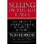 Selling in Tough Times: Secrets to Selling When No One Is Buying (平装)