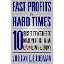 Fast Profits in Hard Times: 10 Secret Strategies to Make You Rich in an Up or Down Economy (精装)