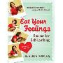 Eat Your Feelings: Recipes for Self-Loathing (平装)