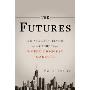 The Futures: The Rise of the Speculator and the Origins of the World's Biggest Markets (精装)