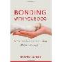 Bonding with Your Dog: A Trainer's Secrets for Building a Better Relationship (平装)