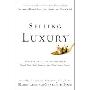Selling Luxury: Connect with Affluent Customers, Create Unique Experiences Through Impeccable Service, and Close the Sale (精装)