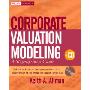 Corporate Valuation Modeling: A Step-By-Step Guide [With CDROM] (平装)