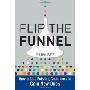 Flip the Funnel: How to Use Existing Customers to Gain New Ones (精装)