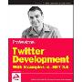 Professional Twitter Development with Examples in .Net 3.5 (平装)