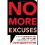 No More Excuses: The Five Accountabilities for Personal and Organizational Growth (精装)