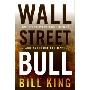 Wall Street Bull: Investing with Confidence and Avoiding the Hype (精装)