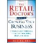 The Retail Doctor's Guide to Growing Your Business: A Step-By-Step Approach to Quickly Diagnose, Treat, and Cure (平装)