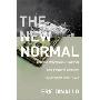 The New Normal: Everything Old Is New Again After a Decade of Quick Fixes, Fake Money, and Made-Up Rules (精装)