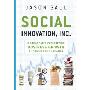 Social Innovation, Inc.: 5 Strategies for Driving Business Growth Through Social Change (精装)