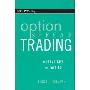 Option Spread Trading: A Step-By-Step Guide to Strategies and Tactics (精装)