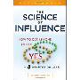 The Science of Influence: How to Get Anyone to Say "Yes" in 8 Minutes or Less! (平装)