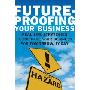 Future-Proofing Your Business: Real Life Strategies to Prepare Your Business for Tomorrow, Today (精装)