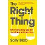 The Right Thing: An Everyday Guide to Ethics in Business (平装)