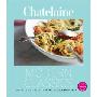 Chatelaine Modern Classics: 250 Fast, Fresh Recipes from the Chatelaine Kitchen (精装)