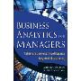 Business Analytics for Managers: Taking Business Intelligence Beyond Reporting (精装)