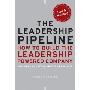 The Leadership Pipeline: How to Build the Leadership Powered Company (精装)