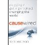 Causewired: Plugging In, Getting Involved, Changing the World (平装)