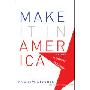 Make It in America: One CEO's Case for Reinventing the Economy (精装)