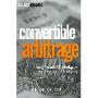 Convertible Arbitrage: Insights and Techniques for Successful Hedging (精装)