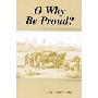 O Why Be Proud (平装)