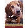 Good Old Dog: Expert Advice for Keeping Your Aging Dog Happy, Healthy, and Comfortable (精装)