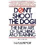 Don't Shoot the Dog: The New Art of Teaching and Training (平装)
