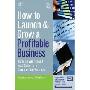 How to Launch and Grow a Profitable Business: Turning Your Ideas and Skills Into Commercial Success (平装)