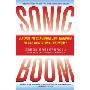 Sonic Boom: A Guide to Surviving and Thriving in the New Global Economy (平装)