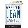 Going Lean: How the Best Companies Apply Lean Manufacturing Principles to Shatter Uncertainty, Drive Innovation, and Maximize Prof (精装)