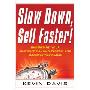 Slow Down, Sell Faster!: Understand Your Customer's Buying Process and Maximize Your Sales (平装)