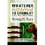 Whatever Happened to Dinner?: Recipes and Reflections for Family Mealtime (平装)