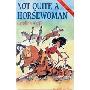 Not Quite a Horsewoman (平装)