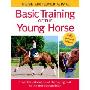 Basic Training of the Young Horse: From the Education of the Young Foal to the First Competition (精装)
