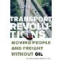 Transport Revolutions: Moving People and Freight Without Oil (平装)