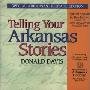 Telling Your Arkansas Stories: Special Arkansas Edition (平装)
