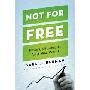 Not for Free: Making Money in the Digital Age (精装)