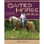 The Gaited Horse Bible: Training & Riding Naturally Gaited Horses (平装)