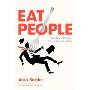 Eat People: Unapologetic Rules for Entrepreneurial Success (精装)