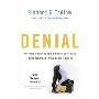 Denial: Why Business Leaders Fail to Look Facts in the Face--And What to Do about It (平装)