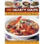 100 Hearty Soups: Deliciously Sustaining Recipes for Rich and Creamy Chowders, Comforting Broths and Tasty One-Pot Dishes All Shown Step (平装)