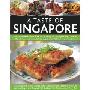 A Taste of Singapore: Explore the Sensational Food and Cooking of the Region, with Over 80 Authentic Recipes Shown Step-By-Step in Over 300 (平装)
