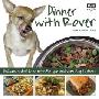 Dinner with Rover: Delicious, Nutritious Recipes for You and Your Dog to Share (平装)