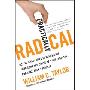 Practically Radical: Not-So-Crazy Ways to Transform Your Company, Shake Up Your Industry, and Challenge Yourself (精装)