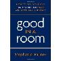 Good in a Room: How to Sell Yourself (and Your Ideas) and Win Over Any Audience (精装)